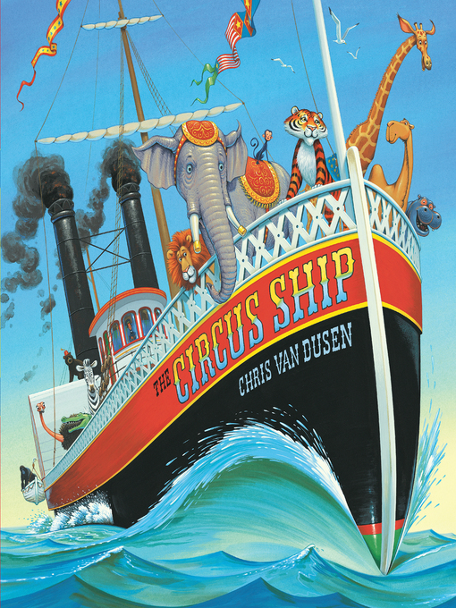 Title details for The Circus Ship by Chris Van Dusen - Wait list